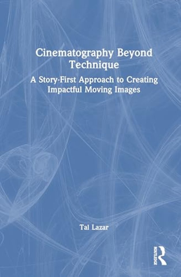 Cinematography Beyond Technique