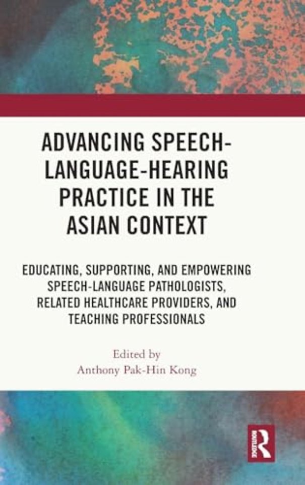 Advancing Speech-Language-Hearing Practice in the Asian Context