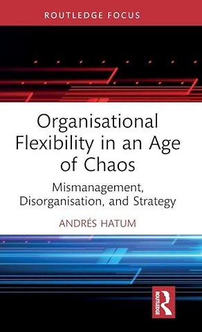 Organisational Flexibility in an Age of Chaos