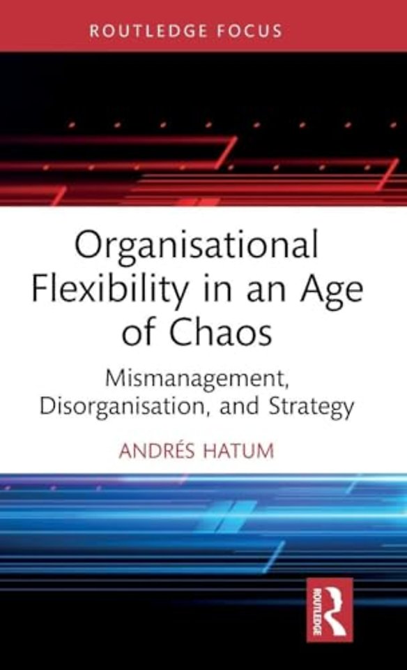 Organisational Flexibility in an Age of Chaos