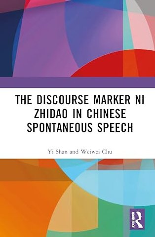 The Discourse Marker ni zhidao (“You Know”) in Chinese Spontaneous Speech