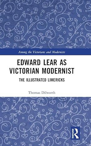 Edward Lear as Victorian Modernist