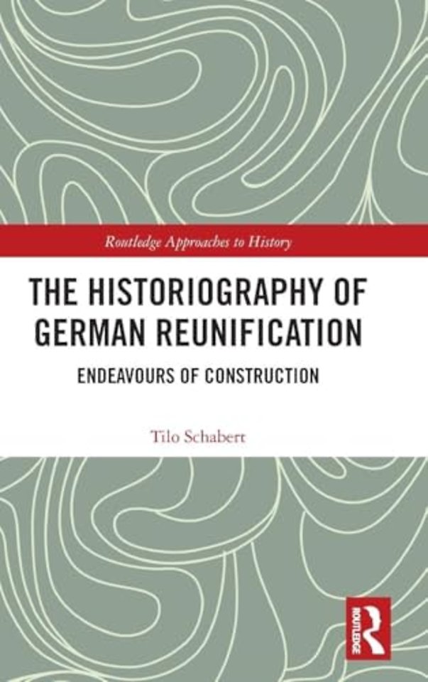The Historiography of German Reunification