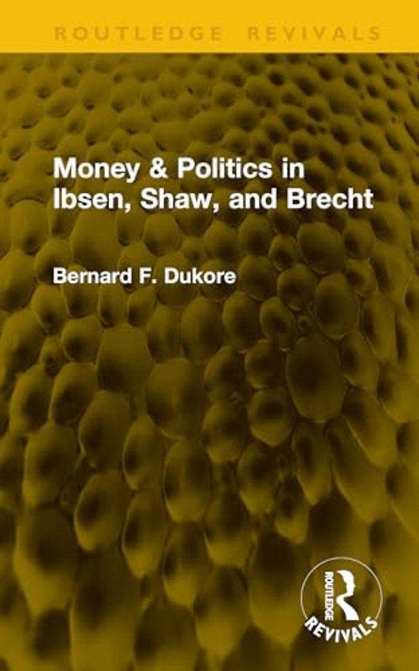 Money & Politics in Ibsen, Shaw, and Brecht