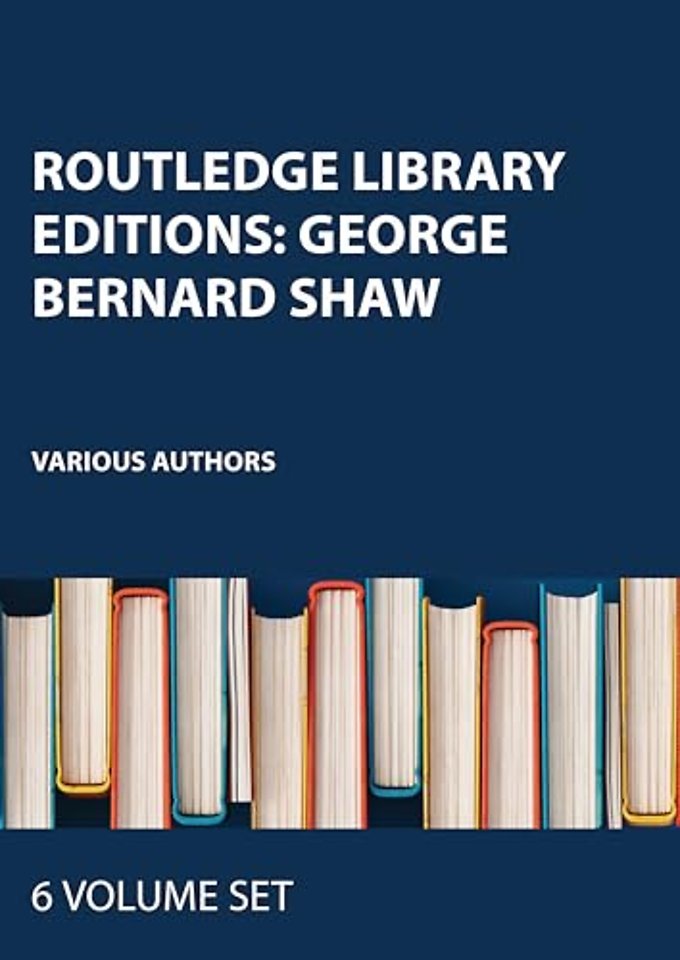 Routledge Library Editions: George Bernard Shaw