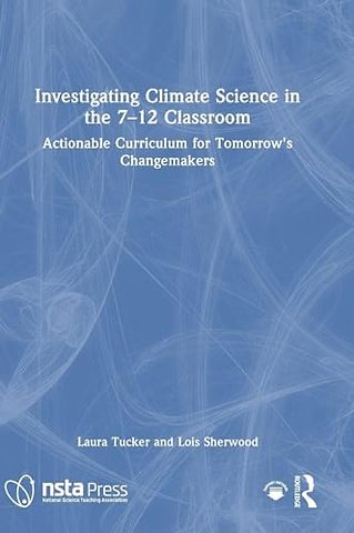 Investigating Climate Science in the 7–12 Classroom