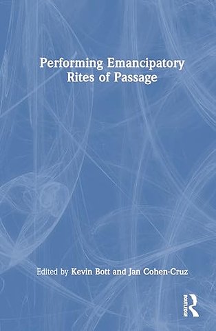 Performing Emancipatory Rites of Passage