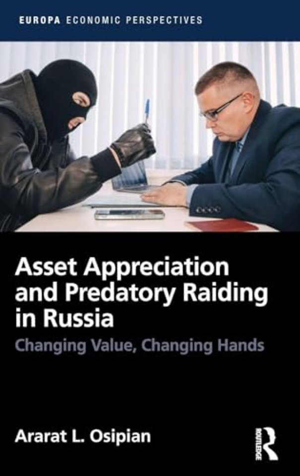 Asset Appreciation and Predatory Raiding in Russia