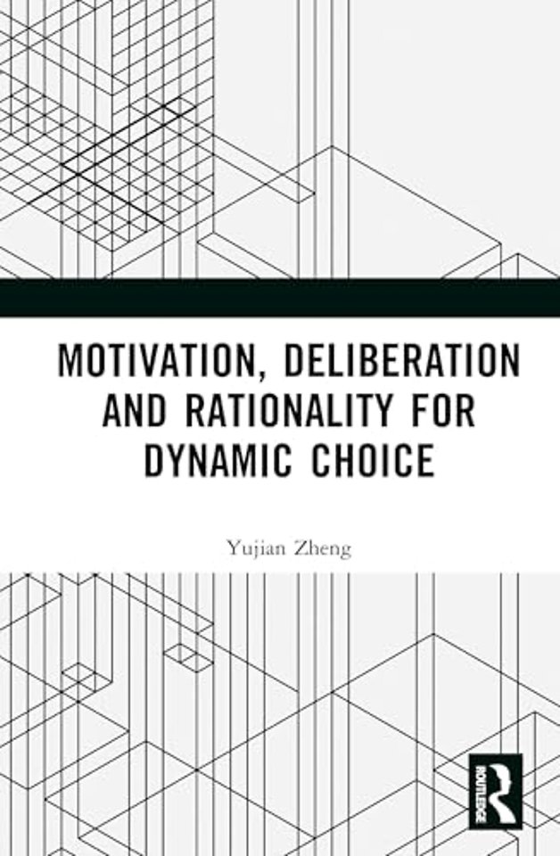 Motivation, Deliberation and Rationality for Dynamic Choice