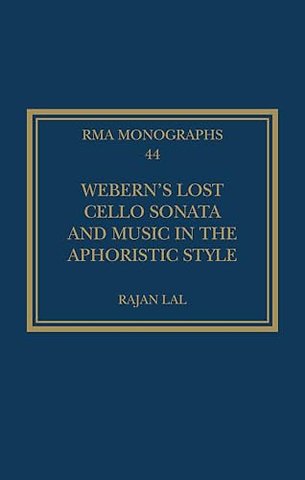 Webern’s Lost Cello Sonata and Music in the Aphoristic Style