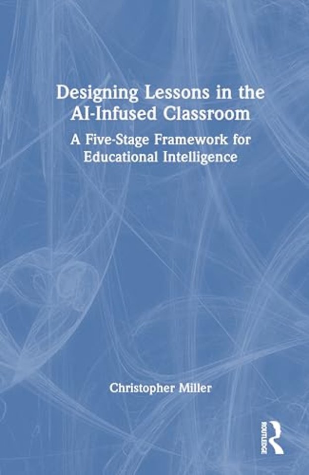 Designing Lessons in the AI-Infused Classroom