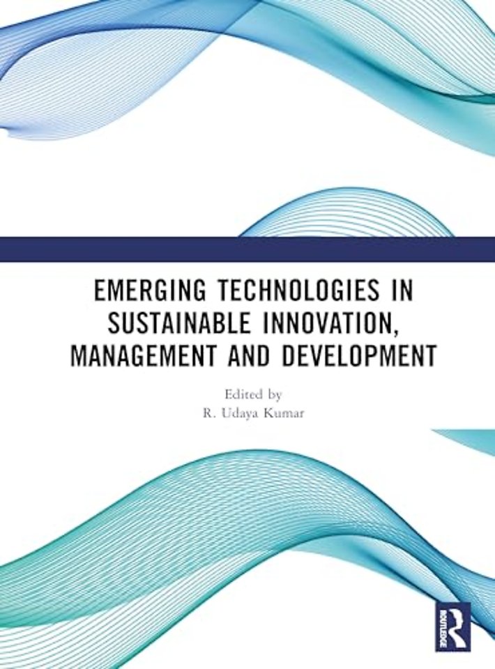 Emerging Technologies In Sustainable Innovation, Management and Development