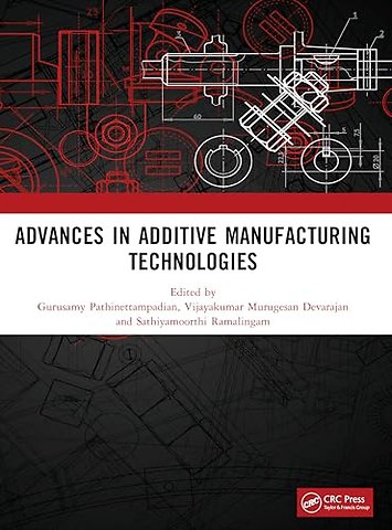 ADVANCES IN ADDITIVE MANUFACTURING TECHNOLOGIES