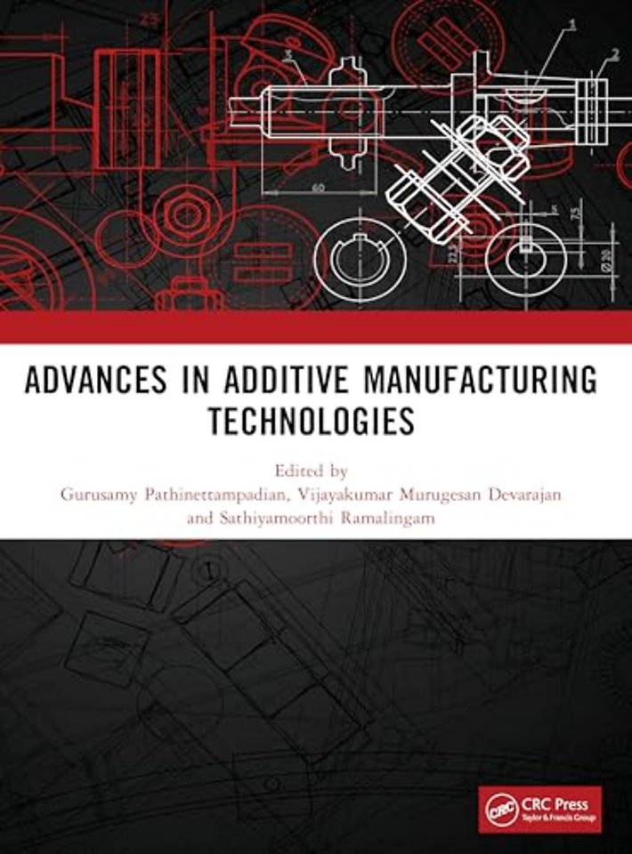 ADVANCES IN ADDITIVE MANUFACTURING TECHNOLOGIES