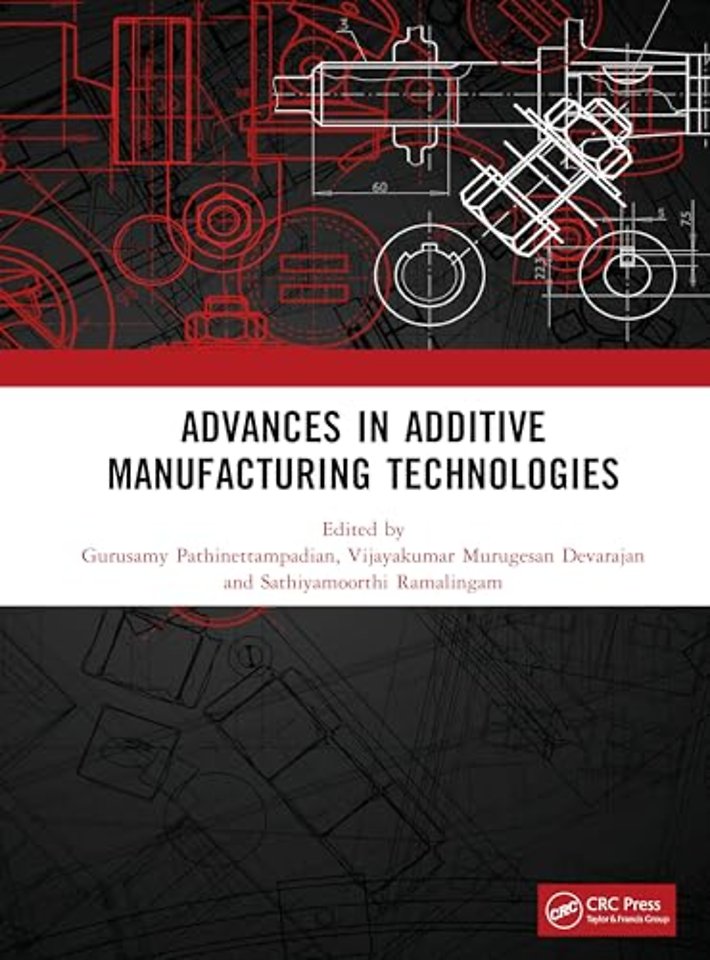 ADVANCES IN ADDITIVE MANUFACTURING TECHNOLOGIES