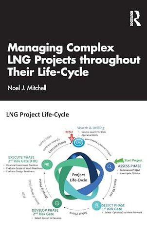 Managing Complex LNG Projects throughout Their Life Cycle