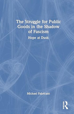 The Struggle for Public Goods in the Shadow of Fascism