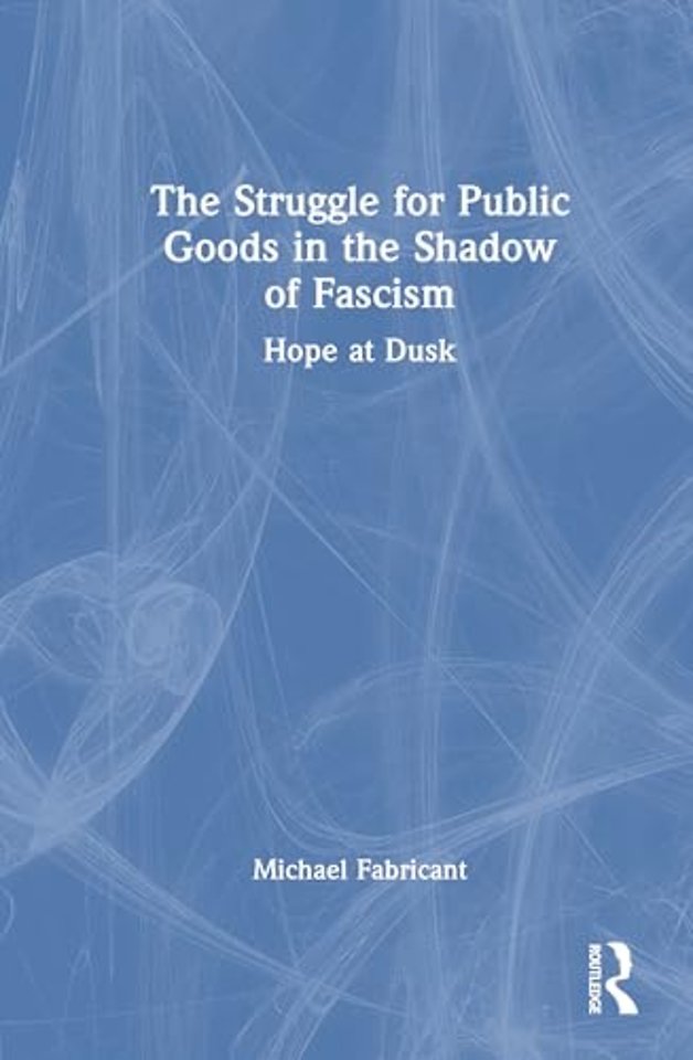 The Struggle for Public Goods in the Shadow of Fascism