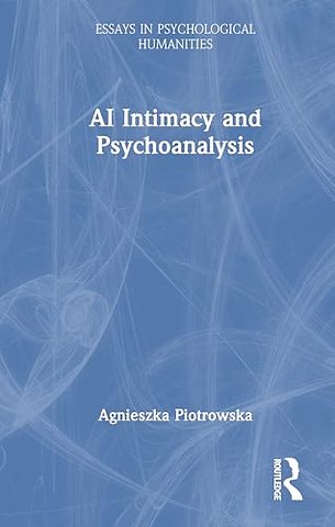 AI Intimacy and Psychoanalysis