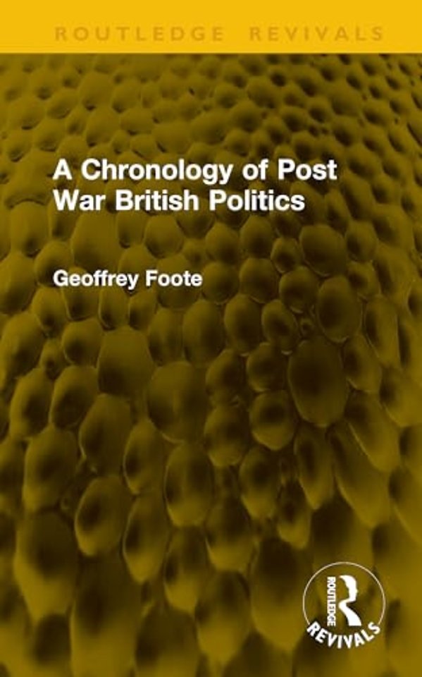 A Chronology of Post War British Politics