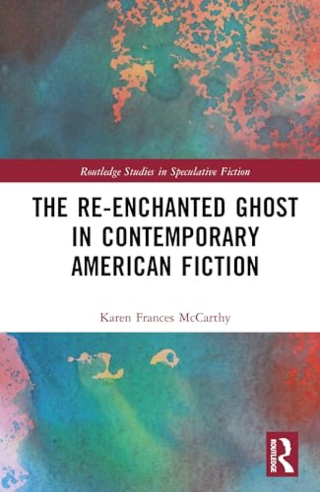 The Re-Enchanted Ghost in Contemporary American Fiction