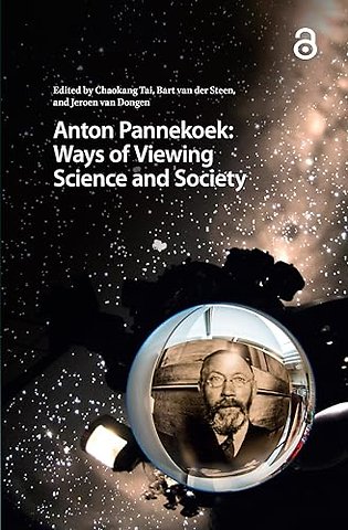 Anton Pannekoek: Ways of Viewing Science and Society