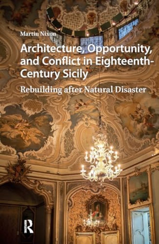 Architecture, Opportunity, and Conflict in Eighteenth-Century Sicily