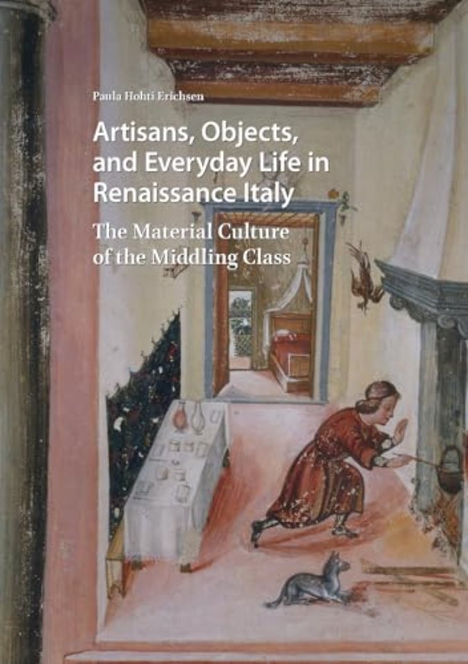 Artisans, Objects and Everyday Life in Renaissance Italy