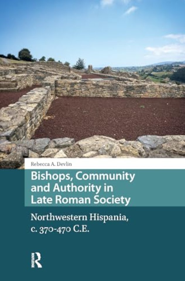 Bishops, Community and Authority in Late Roman Society
