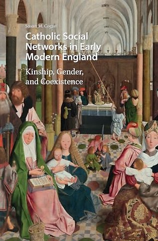 Catholic Social Networks in Early Modern England