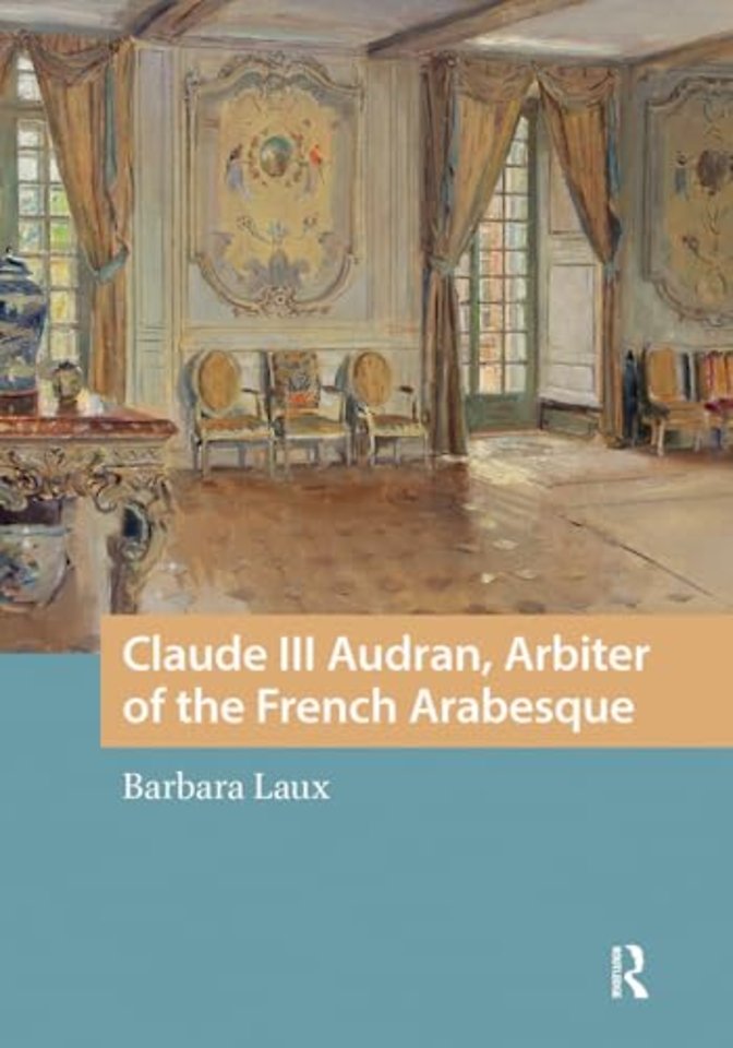 Claude III Audran, Arbiter of the French Arabesque