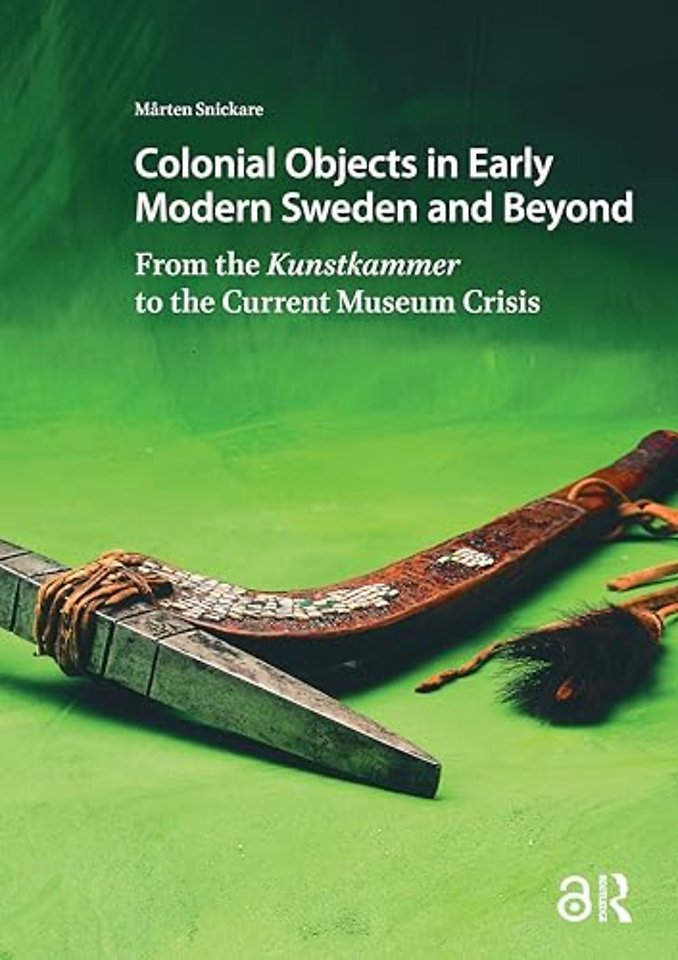 Colonial Objects in Early Modern Sweden and Beyond
