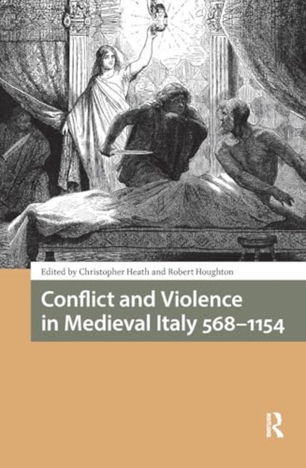 Conflict and Violence in Medieval Italy 568-1154