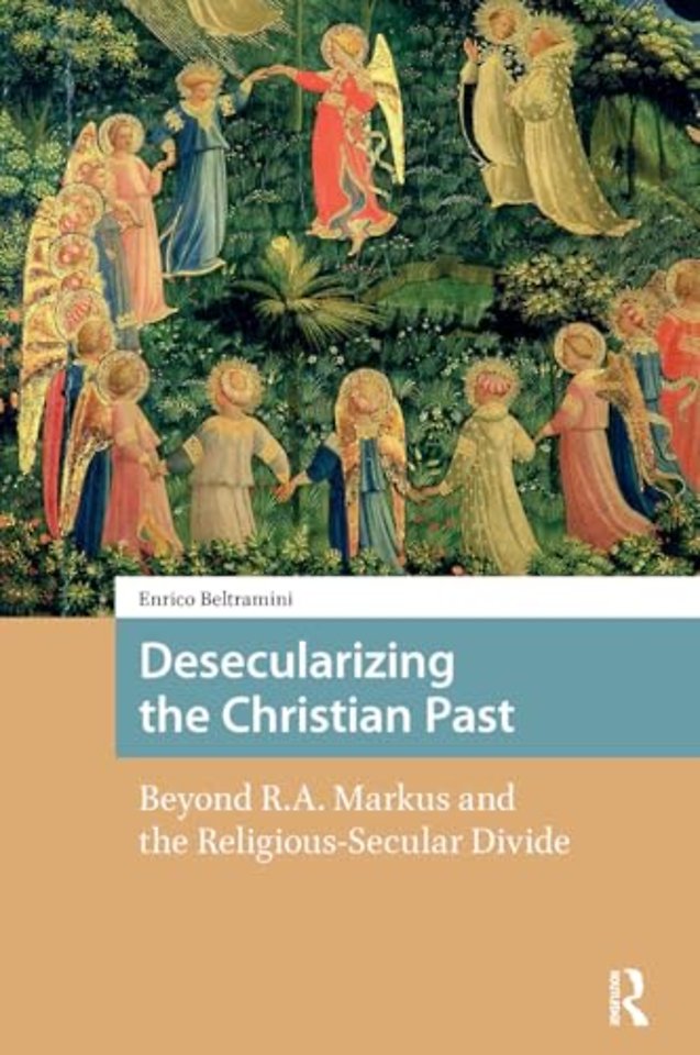 Desecularizing the Christian Past