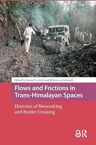 Flows and Frictions in Trans-Himalayan Spaces