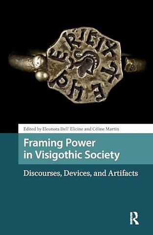 Framing Power in Visigothic Society
