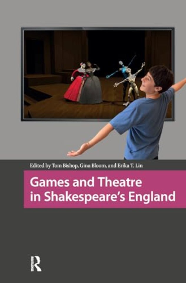 Games and Theatre in Shakespeare's England