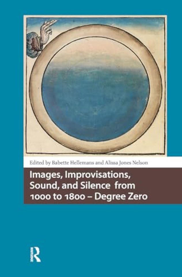 Images, Improvisations, Sound, and Silence from 1000 to 1800 - Degree Zero