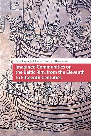 Imagined Communities on the Baltic Rim, from the Eleventh to Fifteenth Centuries