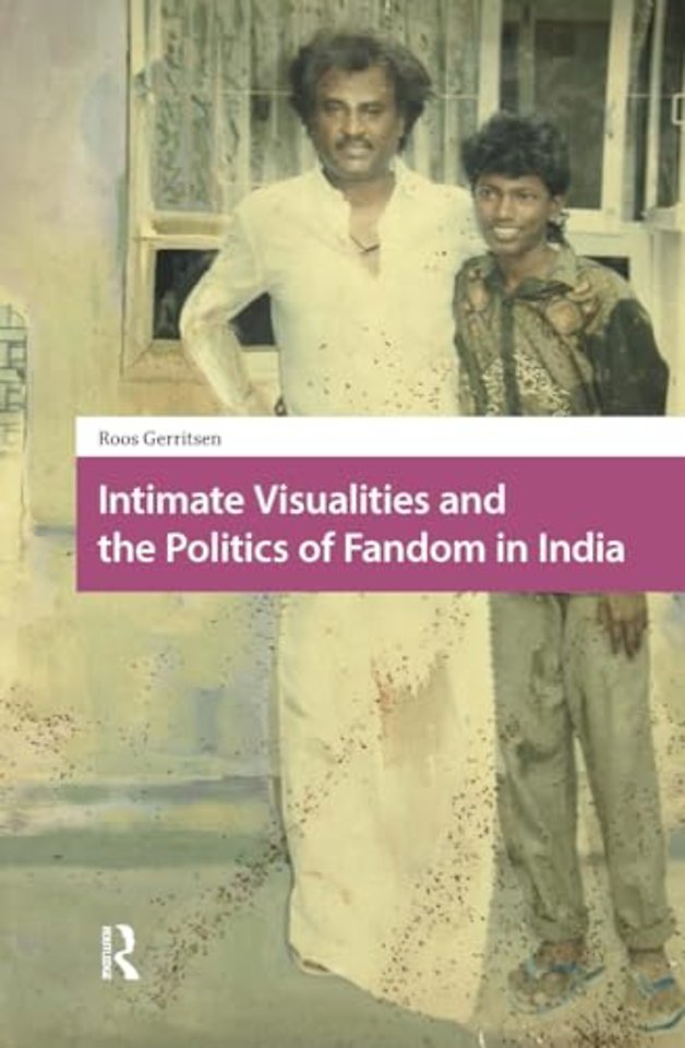 Intimate Visualities and the Politics of Fandom in India