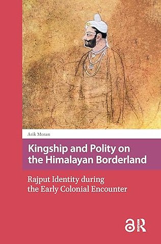 Kingship and Polity on the Himalayan Borderland