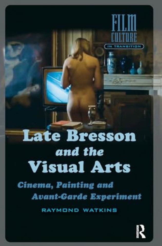 Late Bresson and the Visual Arts