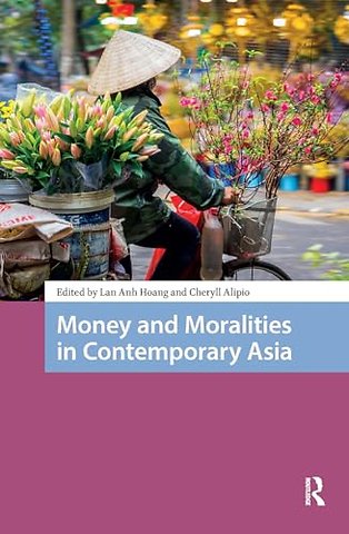 Money and Moralities in Contemporary Asia