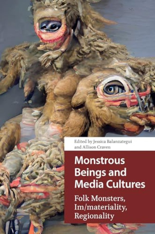 Monstrous Beings and Media Cultures