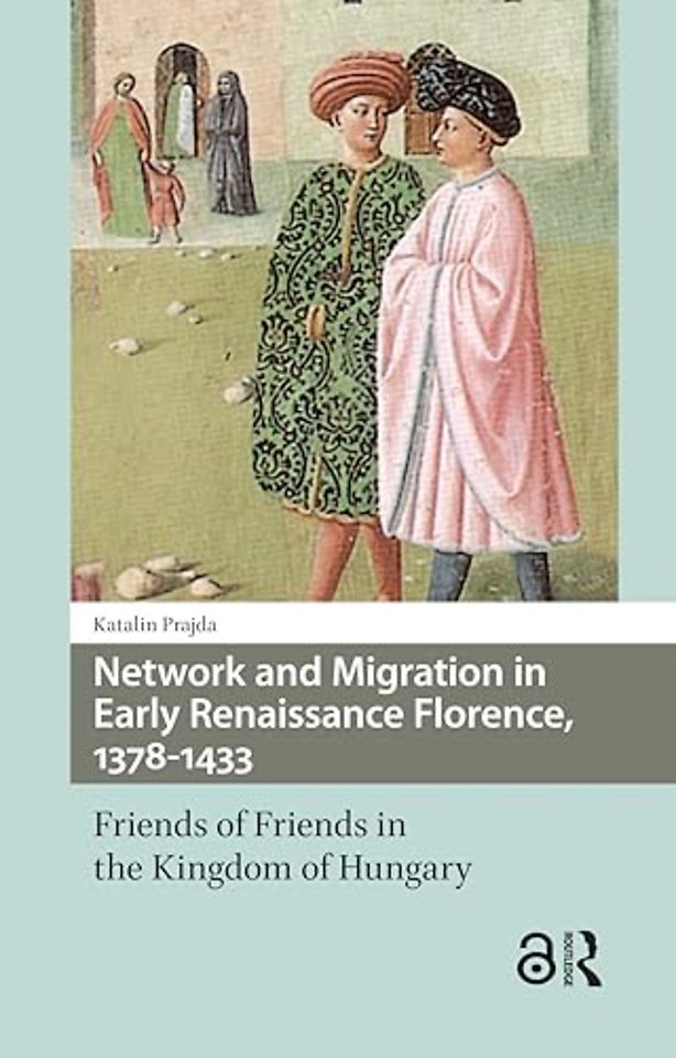 Network and Migration in Early Renaissance Florence, 1378-1433