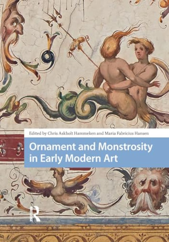 Ornament and Monstrosity in Early Modern Art
