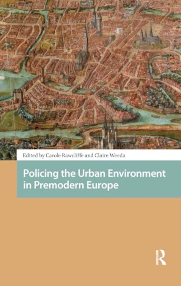 Policing the Urban Environment in Premodern Europe