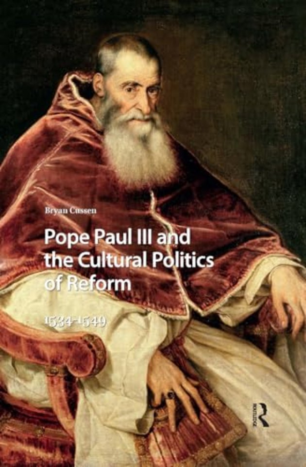 Pope Paul III and the Cultural Politics of Reform
