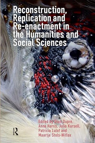 Reconstruction, Replication and Re-enactment in the Humanities and Social Sciences