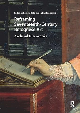 Reframing Seventeenth-Century Bolognese Art